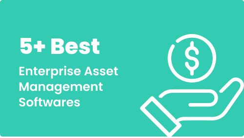 5+ Best Enterprise Asset Management Software